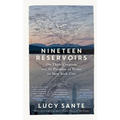 Nineteen Reservoirs: On Their Creation and the Promise of Water for New York City