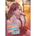 I Got Married to the Girl I Hate Most in Class (Manga) Vol. 6