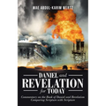 Daniel and Revelation for Today: Commentary on the Book of Daniel and Revelation: Comparing Scripture with Scripture