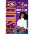 Resilient: My Story, God's Glory