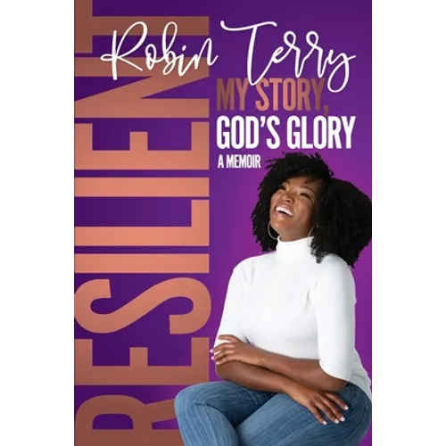 Resilient: My Story, God's Glory
