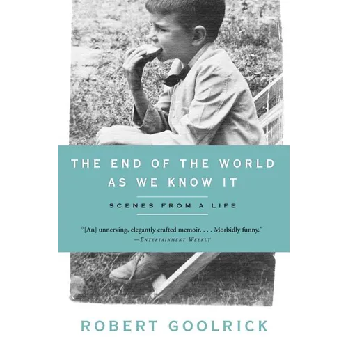The End of the World as We Know It: Scenes from a Life