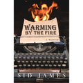 Warming by the Fire: A Memoir