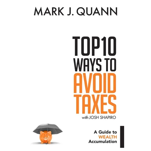 Top 10 Ways to Avoid Taxes: A Guide to Wealth Accumulation