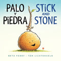 Palo Y Piedra/Stick and Stone: Bilingual English-Spanish