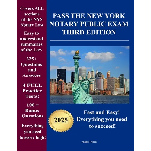 Pass the New York Notary Public Exam Third Edition: Everything you need - Exam Prep with 4 Full Practice Tests!