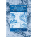 Empire, Colony, Genocide: Conquest, Occupation, and Subaltern Resistance in World History