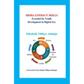 Media Literacy Skills: Essential for Youth Development in Digital Era