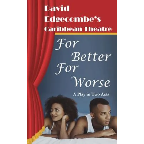 For Better For Worse: David Edgecombe's Caribbean Theatre