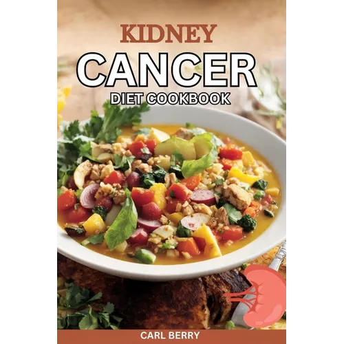 Kidney Cancer Diet Cookbook