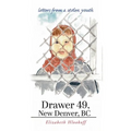 Drawer 49, New Denver, BC: letters from a stolen youth