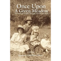 Once Upon a Green Meadow: An American Family's Struggles Between the Wars