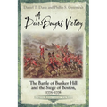 A Dear-Bought Victory: The Battle of Bunker Hill and the Siege of Boston, 1775-1776