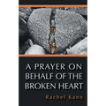 A Prayer on Behalf of the Broken Heart