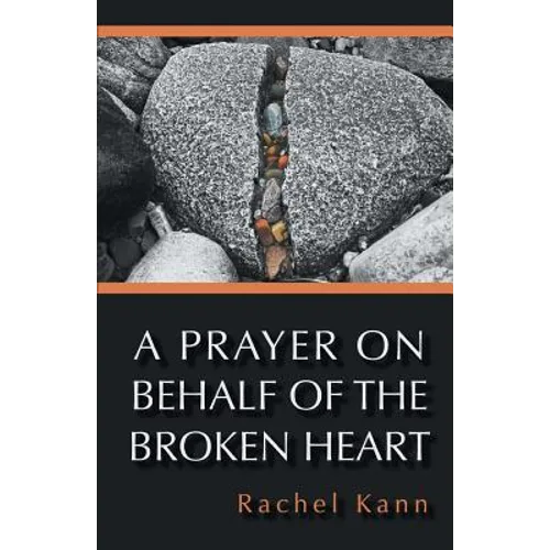 A Prayer on Behalf of the Broken Heart