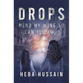 Drops: Mend My Wing so I Can Fly Away