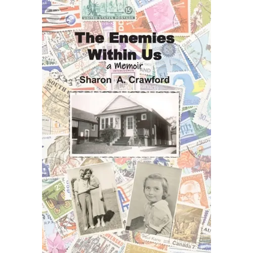 The Enemies Within Us: a Memoir