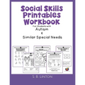 Social Skills Printables Workbook: For Students with Autism and Similar Special Needs