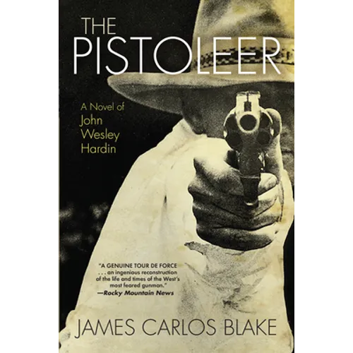 The Pistoleer: A Novel of John Wesley Hardin