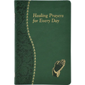 Healing Prayers for Every Day: Minute Meditations for Every Day Containing a Scripture, Reading, a Reflection, and a Prayer
