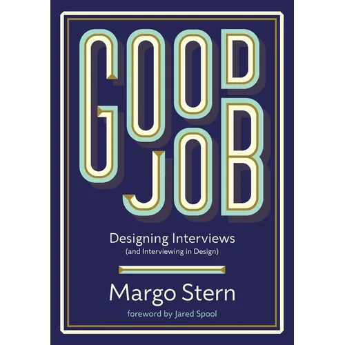 Good Job: Designing Interviews and Interviewing in Design