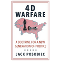 4D Warfare: A Doctrine for a New Generation of Politics