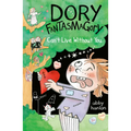 Dory Fantasmagory: Can't Live Without You