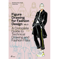 Figure Drawing for Fashion Design Vol 2 - A Complete Guide to Technical Drawing and Fashion Flats.