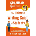 Grammar Girl Presents the Ultimate Writing Guide for Students