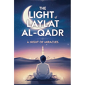 The Light of Laylat al-Qadr