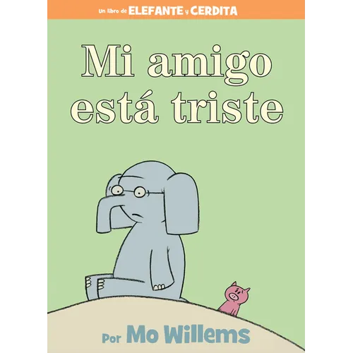 Mi Amigo Está Triste-Spanish Edition = My Friend Is Sad