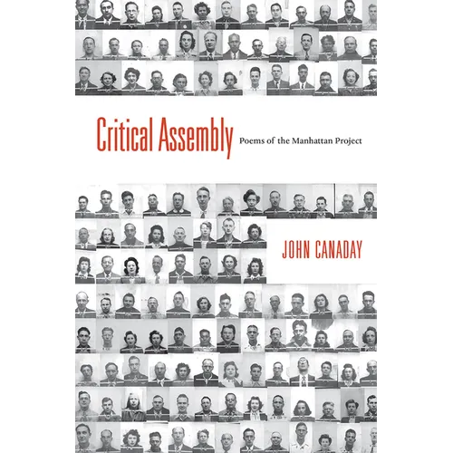 Critical Assembly: Poems of the Manhattan Project