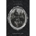 The Truths We Make