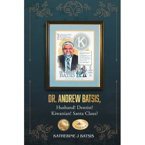 Dr. Andrew Batsis, Husband! Dentist! Kiwanian! Santa Claus?