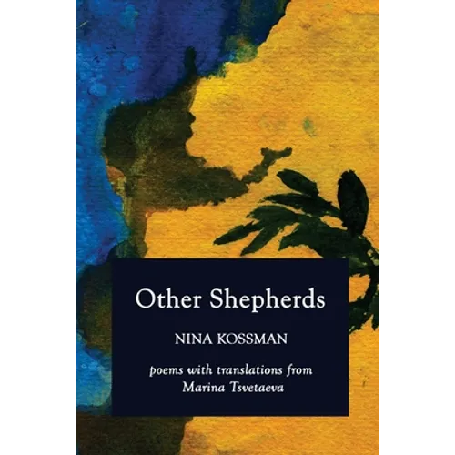 Other Shepherds: Poems with Translations from Marina Tsvetaeva
