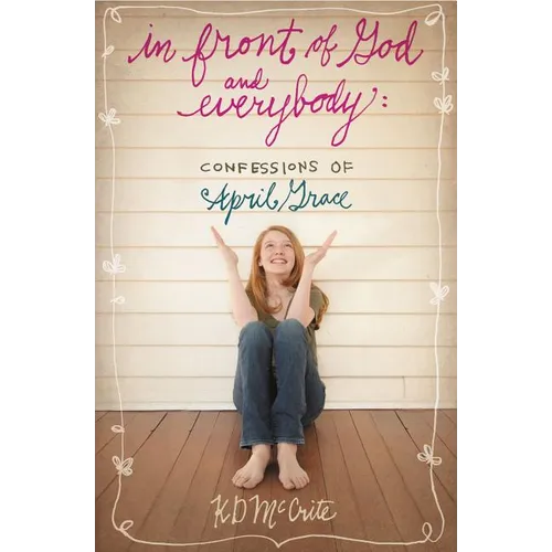 The In Front of God and Everybody: Confessions of April Grace