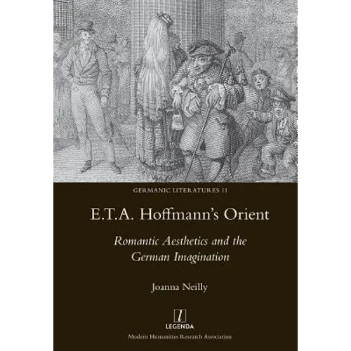 E.T.A. Hoffmann's Orient: Romantic Aesthetics and the German Imagination