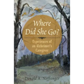 Where Did She Go?: Experiences of an Alzheimer's Caregiver