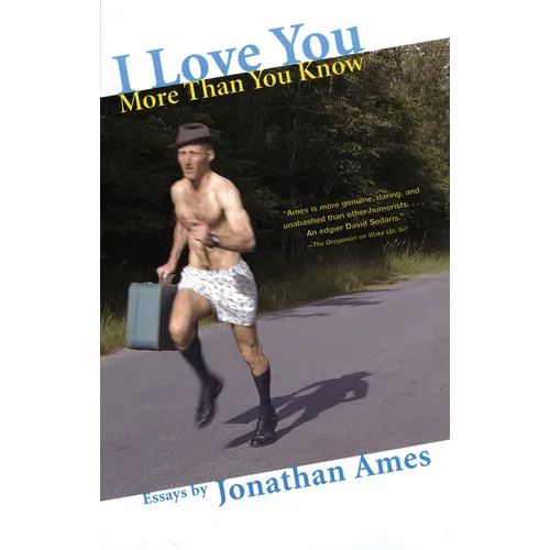 I Love You More Than You Know: Essays