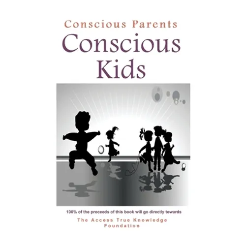 Conscious Parents, Conscious Kids