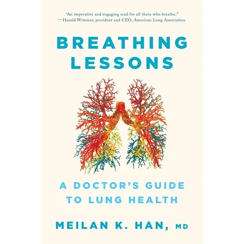 Breathing Lessons: A Doctor's Guide to Lung Health