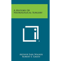 A History of Neurological Surgery