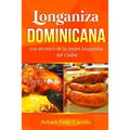 Longaniza Dominicana: Los secretos de la mejor Longaniza del Caribe