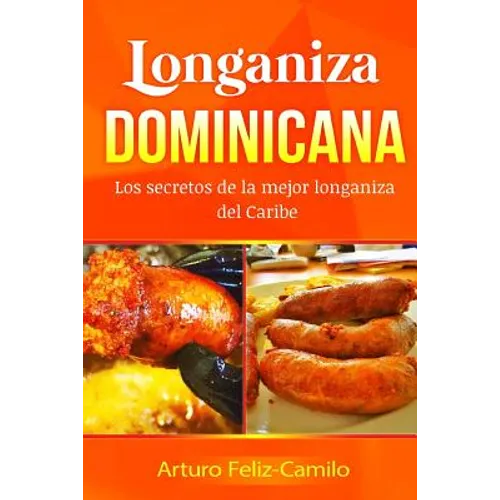 Longaniza Dominicana: Los secretos de la mejor Longaniza del Caribe