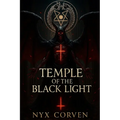 Temple of the Black Light: The Rise of Anti Cosmic Luciferianism and the Cult of Chaos