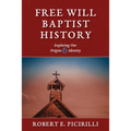 Free Will Baptist History: Exploring Our Origins & Identity
