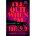 I'll Quit When I'm Dead