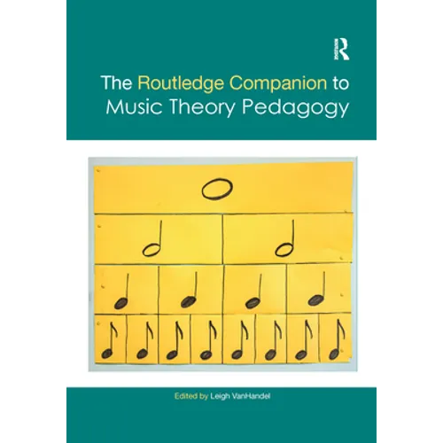The Routledge Companion to Music Theory Pedagogy