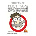 101 Uses of Duct Tape - Even Duct tape can't fix stupid But it can muffle the sound!