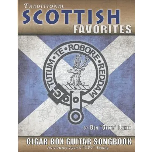 Traditional Scottish Favorites Cigar Box Guitar Songbook: 38 Beloved Scottish Classics arranged for 3-string GDG Cigar Box Guitars